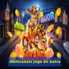 multicanais jogo do bahia